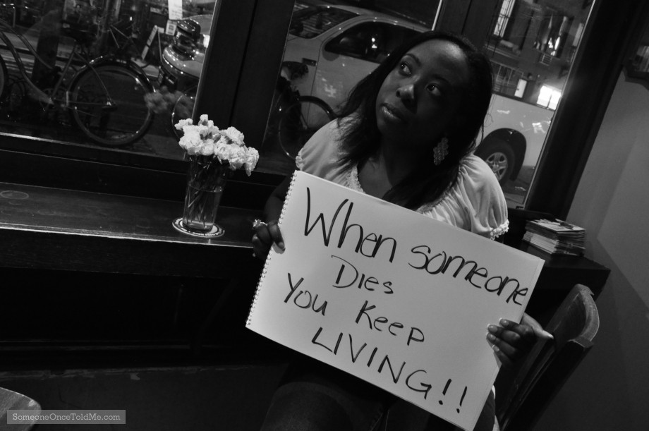 When Someone Dies You Keep Living!!