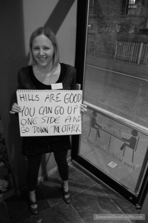 Hills Are Good You Can Go Up One Side And Down The Other