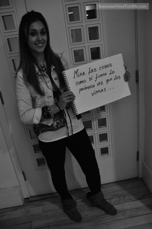 Mira Las Cosas Como Si Fuera La Primera Fez Que Las Vieras...