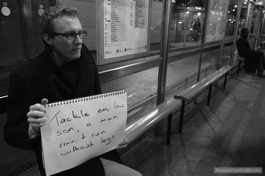 Tackle Em Low Son, A Man Can't Run Without Legs