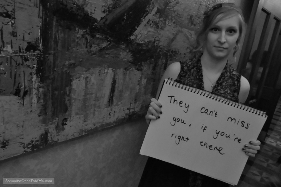 They Can't Miss You, If You're Right There