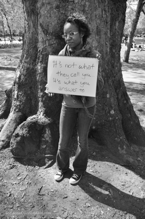 It's Not What They Call You, It's What You Answer To