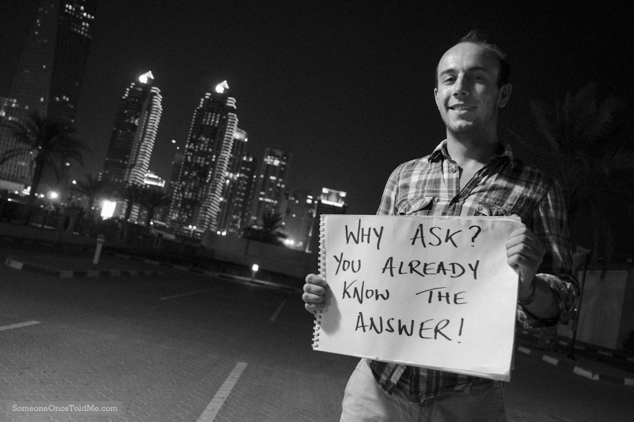 Why Ask? You Already Know The Answer
