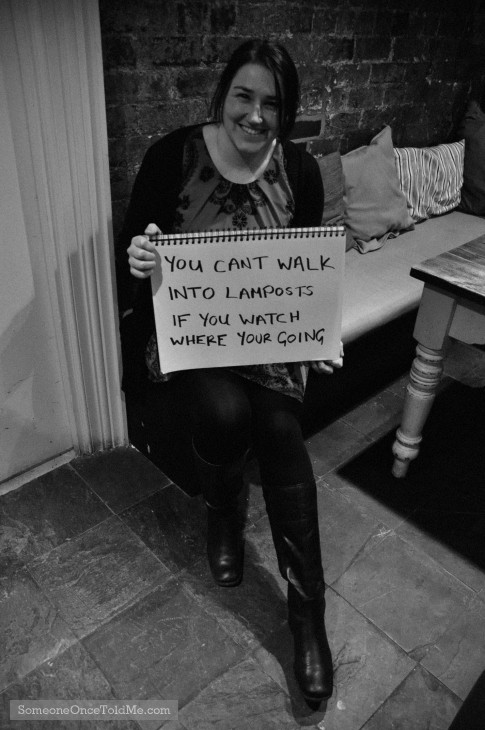 You Can't Walk Into Lamposts If You Watch Where Your Going