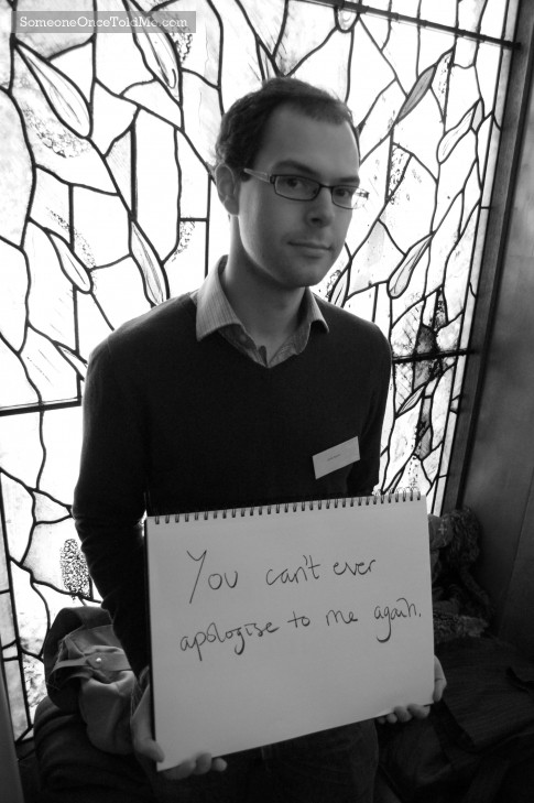 You Can't Ever Apologise To Me Again