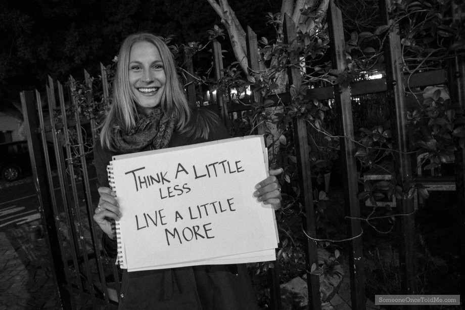 Think A Little Less Live A Little More