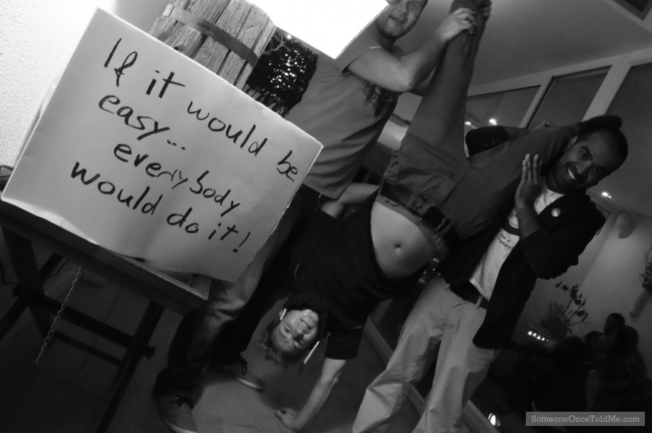 If It Would Be Easy... Everybody Would Do It!