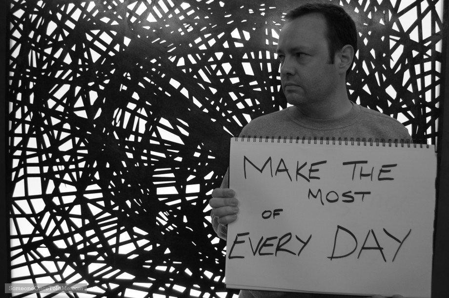 Make The Most Of Every Day
