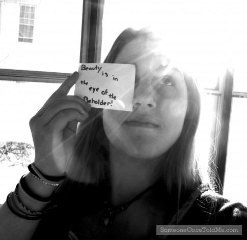 Beauty Is In The Eye Of The Beholder