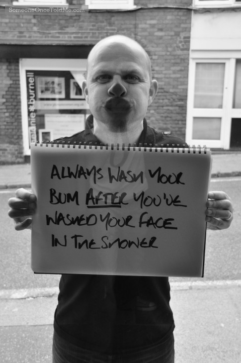 Always Wash Your Bum After You've Washed Your Face In The Shower
