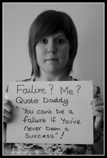 You Can't Be A Failure If You've Never Been A Success