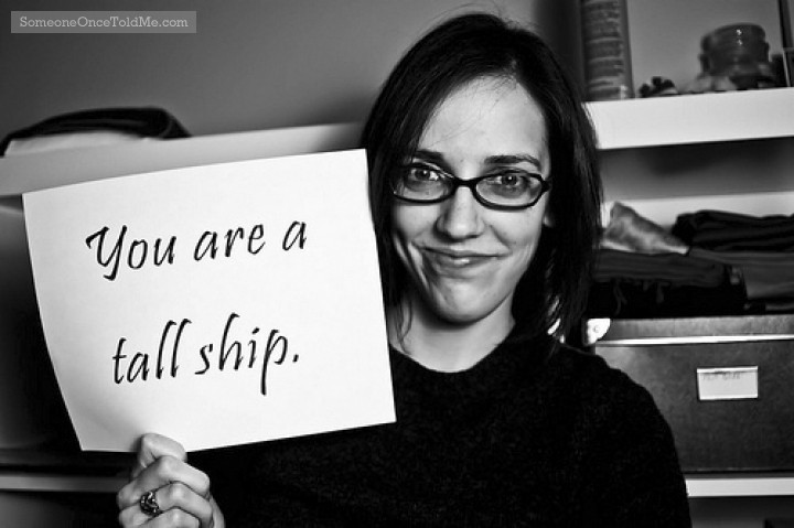 You Are A Tall Ship You Are A Tall Ship