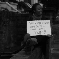 You Can Never Run Faster Than Your Bum!!